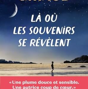 Là où les souvenirs se révèlent: Nouveauté roman