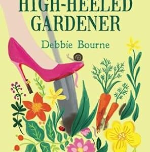 The High-Heeled Gardener: An Eco Romance Comedy