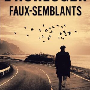 Faux-Semblants: une enquête de l'horloger (thriller policier)