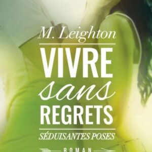 Vivre sans regrets T.2 : Séduisantes poses