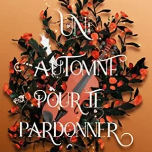 Un automne pour te pardonner: Les 4 saisons Tome 1