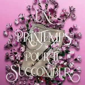 Un printemps pour te succomber: Seasons Tome 3
